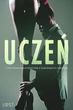 Okładka - Uczeń i inne opowiadania erotyczne o dominujących kobietach - Alexandra Södergran, Anita Bang, Lea Lind, Reiner Larsen Wiese, Camille Bech, Elena Lund, B. J. Hermansson