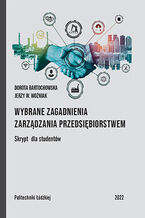 Okładka - Wybrane zagadnienia zarządzania przedsiębiorstwem. Skrypt dla studentów - Dorota Bartochowska, Jerzy W. Woźniak