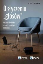Okładka - O słyszeniu ,,głosów" - Izabela Stefaniak