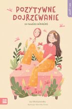 Okładka - Self-care (Tom 1). Self-care. Pozytywne dojrzewanie. Co musisz wiedzieć - Iza Maliszewska