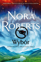 Okładka - Wybór. Dziedzictwo Smoczego Serca - Nora Roberts