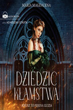Okładka - Dziedzic kłamstwa. Sojusz to piękna iluzja - Maria Magdalena Syryńska