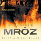 Światła w popiołach. Cykl z Sewerynem Zaorskim. Tom 5