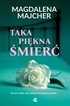 Okładka - Taka piękna śmierć - Magdalena Majcher
