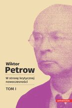 Okładka - W stronę krytycznej nowoczesności, tom I - Wiktor Petrow