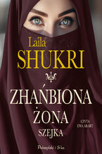 Okładka - Zhańbiona żona szejka - Laila Shukri