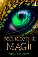 Okładka - Pochodzenie magii - Aleksandra Sadura