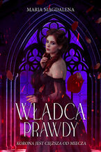 Okładka - Władca prawdy - Maria Magdalena Syryńska