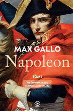 Okładka - Napoleon. Tom 1 - Max Gallo