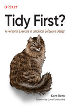 Okładka - Tidy First? A Personal Exercise in Empirical Software Design - Kent Beck