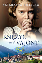 Okładka - Księżyc nad Vajont.Fala tom 1 - Katarzyna Kielecka