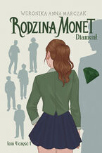 Okładka - Rodzina Monet. Tom 4. Diament. Część 1 - Weronika Marczak