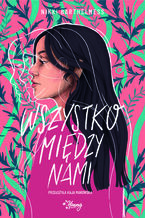 Okładka - Wszystko między nami - Nikki Barthelmess