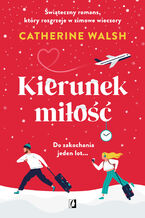 Okładka - Kierunek miłość - Catherine Walsh