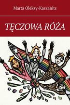 Okładka - Tęczowa róża - Marta Oleksy-Kaszanits