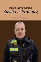 Okładka - Zawód ochroniarz - Marcin Niedopytalski