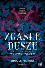 Okładka - Zgasłe dusze. Tajemnice Weeping Hollow. Tom 1 - Nicole Fiorina