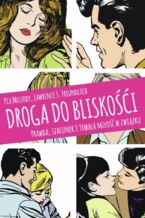 Okładka - Droga do bliskości. Prawda, szacunek i trwała miłość w związku - Pia Mellody, Lawrence S. Freundlich
