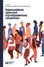 Okładka - Badania problemów społecznych w (przed)pandemicznej rzeczywistości - Paulina Bunio-Mroczek, Andrzej Kacprzak