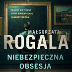 Okładka - Niebezpieczna obsesja - Małgorzata Rogala