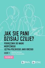 Okładka - Jak się pani dzisiaj czuje? - Maciej Ganczar, Anna Maczkowska