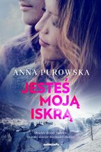 Okładka - Jesteś moją iskrą - Anna Purowska
