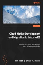 Okładka - Cloud-Native Development and Migration to Jakarta EE. Transform your legacy Java EE project into a cloud-native application - Ron Veen, David Vlijmincx