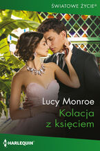 Okładka - Kolacja z księciem - Lucy Monroe