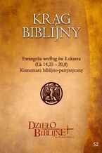 Okładka - KRĄG BIBLIJNY Zeszyt spotkań 52. Materiały dla duszpasterzy, animatorów i wszystkich, którzy pragn - Red. Ks. dr hab. Piotr Łabuda, prof. UPJPII
