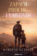 Okładka - Zapach prochu i lawendy - Mariusz Gładzik