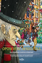 Okładka - Ilustrowana klasyka literatury. Opowieść wigilijna - Charles Dickens