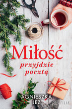 Okładka - Miłość przyjdzie pocztą - Agnieszka Jeż