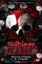 Okładka - Ruthless Kingdom. Boneyard Kings. Tom 3 - Becca Steele