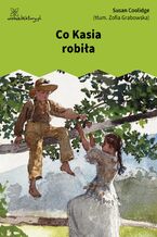 Okładka - Co Kasia robiła - Susan Coolidge