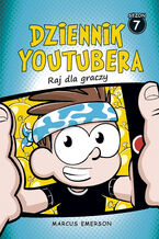 Okładka - Dziennik Youtubera. Raj dla graczy - Marcus Emerson