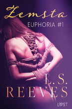 Okładka - Euphoria #1: Zemsta  seria erotyczna BDSM - L.S. Reeves