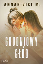 Okładka - Grudniowy głód  świąteczny romans erotyczny - Annah Viki M.