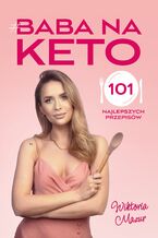 Okładka - Baba na keto. 101 najlepszych przepisów - Wiktoria Mazur