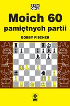 Okładka - Moich 60 pamiętnych partii - Bobby Fischer