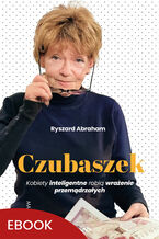 Okładka - Czubaszek. Kobiety inteligentne robią wrażenie przemądrzałych - Ryszard Abraham