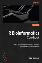 Okładka - R Bioinformatics Cookbook. Utilize R packages for bioinformatics, genomics, data science, and machine learning - Second Edition - Dan MacLean