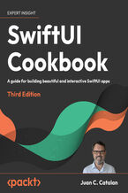 Okładka - SwiftUI Cookbook. A guide for building beautiful and interactive SwiftUI apps - Third Edition - Juan C. Catalan