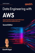 Okładka - Data Engineering with AWS. Acquire the skills to design and build AWS-based data transformation pipelines like a pro - Second Edition - Gareth Eagar