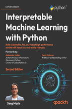 Okładka - Interpretable Machine Learning with Python. Build explainable, fair, and robust high-performance models with hands-on, real-world examples - Second Edition - Serg Masís, Aleksander Molak, Denis Rothman