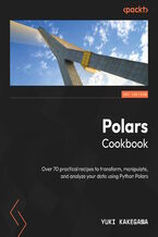 Okładka - Polars Cookbook. Over 60 practical recipes to transform, manipulate, and analyze your data using Python Polars 1.x - Yuki Kakegawa, Marco Gorelli