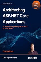 Okładka - Architecting ASP.NET Core Applications. An atypical design patterns guide for .NET 8, C# 12, and beyond - Third Edition - Marcotte, Nick Cosentino