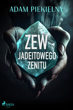 Okładka - Zew Jadeitowego Zenitu - Adam Piekielny
