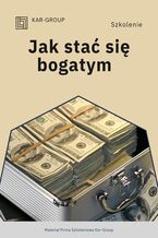 Okładka - Jak stać się bogatym? - Kar-Group
