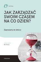 Okładka - Jak zarządzać swoim czasem na co dzień? - Kar-Group