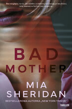 Okładka - Bad mother - Mia Sheridan